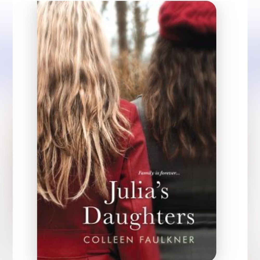 “Julia's Daughters” a novel by Colleen Faulkner!
